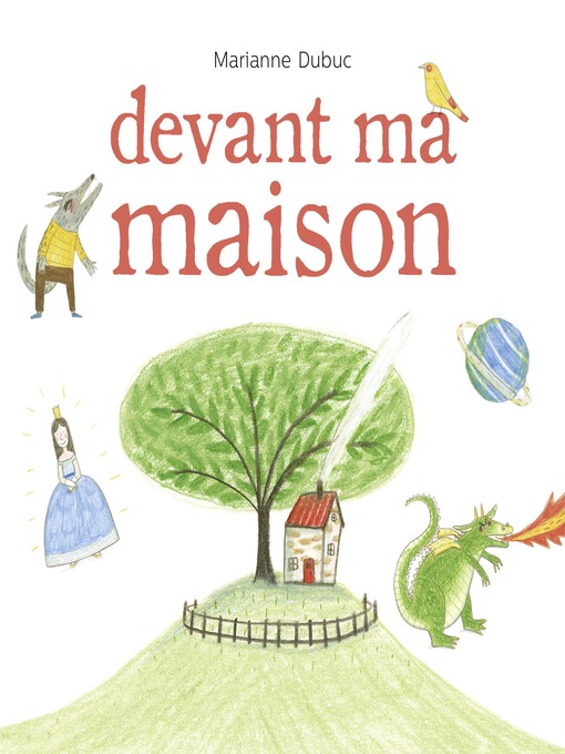 Title details for Devant ma maison by Marianne Dubuc - Wait list